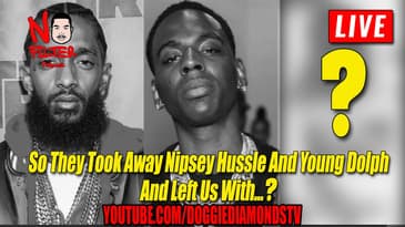 So They Took Away Nipsey Hussle And Young Dolph And Left Us With...?