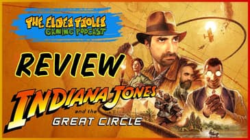 Ep. 76 - We're Back! Indiana Jones and The Great Circle