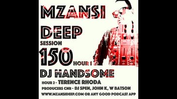 Recording MZANSI DEEP SESSION 150 HOUR 2 - DEEP HOUSE MIX