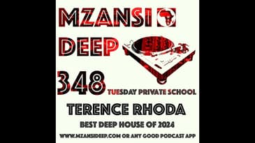BEST DEEP HOUSE OF 2024 - Mzansi Deep Session 348 TPS