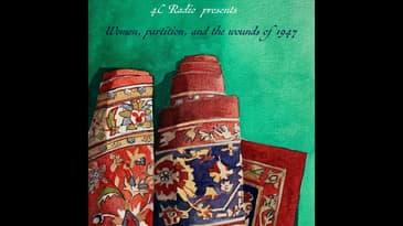 Women, Partition and Wounds of 1947 | S2 Ep 10