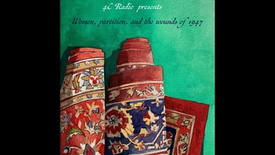 Women, Partition and Wounds of 1947 | S2 Ep 10