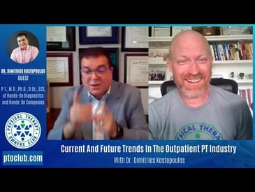 Current And Future Trends In The Outpatient PT Industry With Dr. Dimitrios Kostopoulos