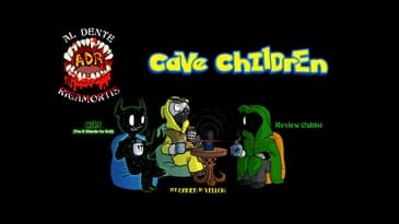 ADR Episode 460: Cave Children