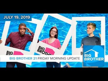 Big Brother 21 Friday July 19 Morning Update #BB21