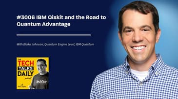 3006: IBM Qiskit and the Road to Quantum Advantage