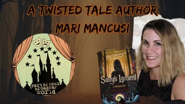 Part of Your Broadway World Podcast (S3 EP9)| Mari Mancusi Interview | Sally’s Lament | Twisted Tale
