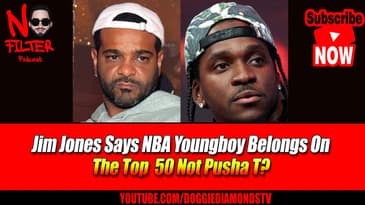 Jim Jones Says NBA Youngboy Belongs On The Top 50 Not Pusha T?