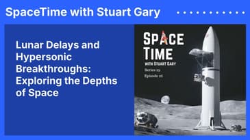 Lunar Delays and Hypersonic Breakthroughs: Exploring the Depths of Space