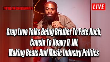 Grap Luva Talks Being Brother To Pete Rock, Cousin To Heavy D, INI, Making Beats And Music Industry