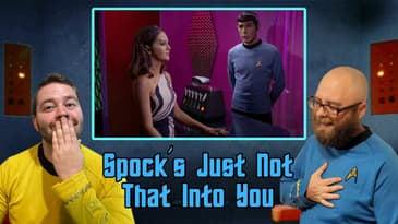 The Final Frontier Season 3, Episode 2: Spock's Just Not That Into You