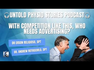 Untold Physio Stories - With Competition Like This, Who Needs Advertising?