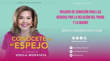 Conócete en el espejo - Rosario de sanación para las heridas por la relación del padre y la madr