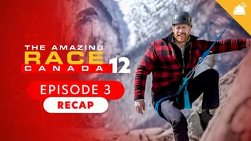 Amazing Race Canada: Season 12 Ep 3 Recap