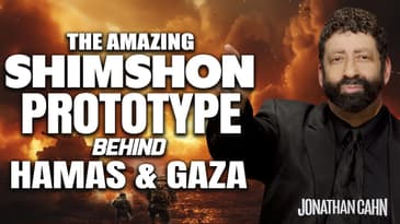 The Amazing Shimshon Prototype Behind Hamas & Gaza  | Jonathan Cahn Sermon