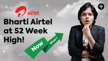 Bharti Airtel at 52 week High | Now What? CA Rachana Ranade