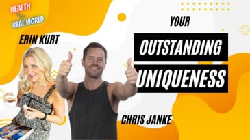 Y.O.U. Your Outstanding Uniqueness with Erin Kurt - Health in the Real World with Chris Janke