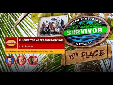 Survivor Top 40 Rankings #13 Borneo