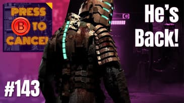 Dead Space Revisited - Press B Podcast Ep: 143