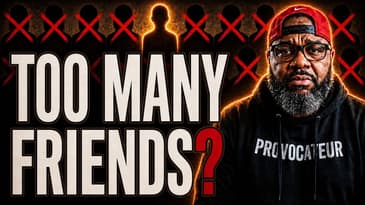 You Have Too Many Friends. That's Why Your Life Is a Mess! | Just a Thought...(Day 35 of 120)