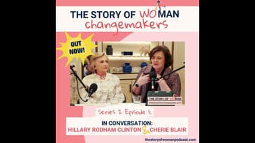 S2 E1. Woman and Change: Setting the Scene with Hillary Clinton and Cherie Blair