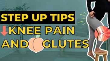 Step Ups for Knee Pain Relief & Stronger Glutes