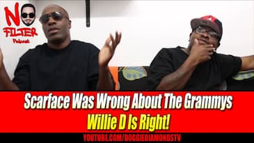 Scarface Was Wrong About The Grammys, Willie D Is Right!