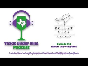 Episode 034 - HC - Robert Clay Vineyards