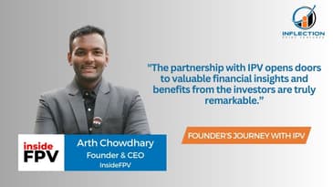 Arth Chowdhary | Founder & CEO | InsideFPV | On his journey with Inflection Point Venture