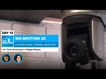 Big Brother 23 Day 13 Live Feed Update | July 19, 2021