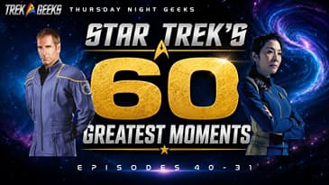 Star Trek's 60 Greatest Moments: Episodes 40-31
