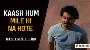 Kaash Hum Mile Hi Na Hote | Abhash Jha | Sad Emotional Poetry in Hindi | Rhyme Attacks