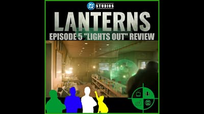 Lanterns Episode 5 Review