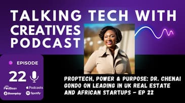 PropTech, Power & Purpose: Dr. Chenai Gondo on Leading in UK Real Estate and African Startups