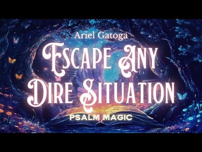 Psalm 13: Magic To Escape Any Dire Situation