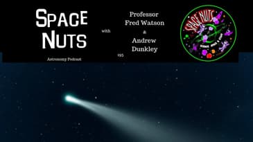Comet ATLAS On Its Way | Space Nuts with Prof. Fred Watson & Andrew Dunkley | Astronomy Science