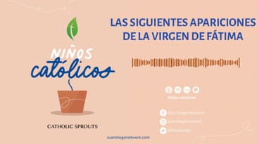 Niños Católicos - Las siguientes apariciones de la Virgen de Fátima T2 Ep. 08