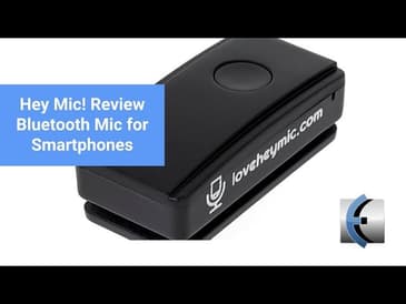 Hey Mic! Review - Bluetooth Audio Microphone for your Smartphone