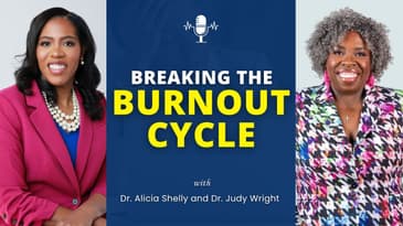 Breaking the Burnout Cycle with Dr. Judy Wright