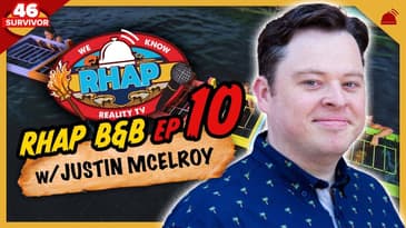 Survivor 46 |&nbsp;RHAP B&B Ep 10 with Justin McElroy
