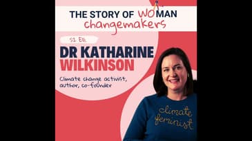 S2 E11. Woman and Change: Climate with Dr Katharine Wilkinson, Co-Founder of All We Can Save