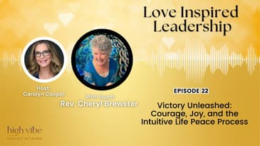 Victory Unleashed: Courage, Joy, and the Intuitive Life Peace Process with Rev. Cheryl Brewster