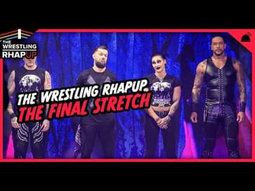 Wrestling RHAPUp | The Final Stretch