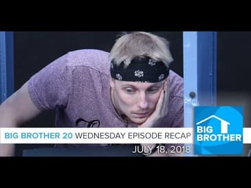 BB20 | Wednesday, July 18 Episode Recap