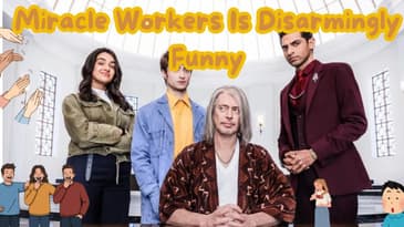 Miracle Workers Is Disarmingly Funny