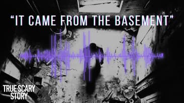 It Came Up the Basement Stairs (And Other Hauntings) (Real Caller Story) - True Scary