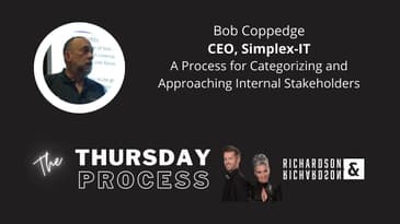 The Thursday Process ft. Bob Coppedge, CEO of Simplex IT - a process for identifying IT Stakeholders