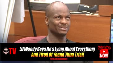 Lil Woody Says He’s Lying About Everything And Tired Of Young Thug Trial!