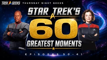 Star Trek's 60 Greatest Moments: Episodes 50-41