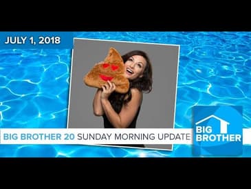 Big Brother 20 Live Feed Update - Sunday, 7/01/18